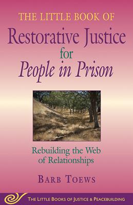 Seller image for The Little Book of Restorative Justice for People in Prison: Rebuilding the Web of Relationships (Paperback or Softback) for sale by BargainBookStores