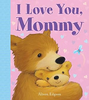 Imagen del vendedor de I Love You, Mommy by Little Bee Books [Board book ] a la venta por booksXpress