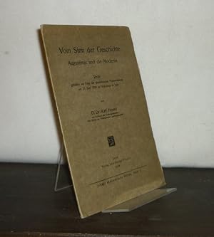 Seller image for Vom Sinn der Geschichte. Augustinus und die Moderne. Rede gehalten zur Feier der akademischen Preisverteilung am 21. Juni 1930 im Volkshaus in Jena. Von Karl Heussi. (= Jenaer akademische Reden, Hefz 11). for sale by Antiquariat Kretzer