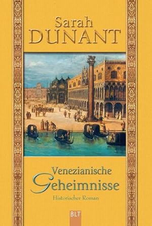 Bild des Verkufers fr Venezianische Geheimnisse : historischer Roman. Sarah Dunant. Aus dem Engl. von Angelika Beck / BLT ; Bd. 92301 zum Verkauf von NEPO UG