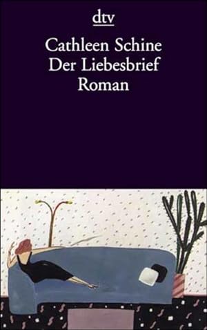 Imagen del vendedor de Der Liebesbrief : Roman. Cathleen Schine. Aus dem Amerikan. von Giovanni Bandini und Ditte Knig / dtv ; 12517 a la venta por NEPO UG