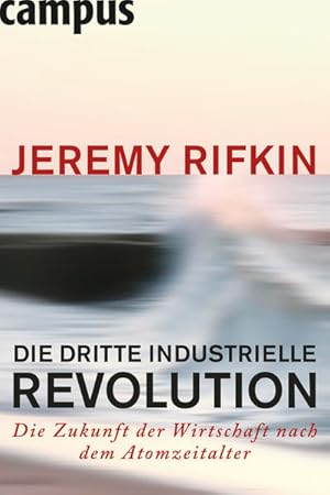 Bild des Verkufers fr Die dritte industrielle Revolution : die Zukunft der Wirtschaft nach dem Atomzeitalter. Jeremy Rifkin. Aus dem Engl. von Bernhard Schmid zum Verkauf von NEPO UG