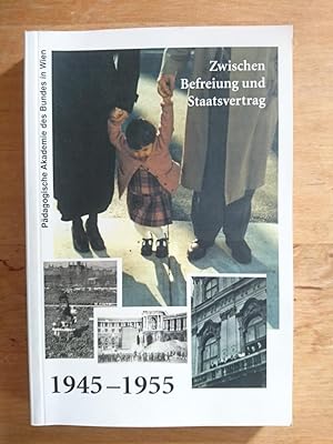 Bild des Verkufers fr Zwischen Befreiung und Staatsvertrag - 1945 bis 1955 zum Verkauf von Antiquariat Birgit Gerl