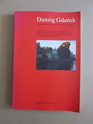 Seller image for Danzig Gdansk: Deutsch-Polnische Geschichte, Politik und Literatur for sale by Eichhorn GmbH