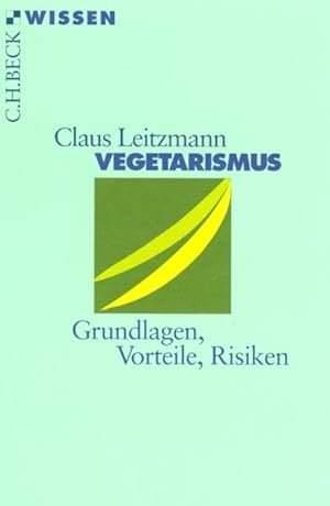 Bild des Verkufers fr Vegetarismus: Grundlagen, Vorteile, Risiken (Beck'sche Reihe) zum Verkauf von Gerald Wollermann