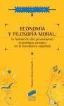 Economía y filosofía moral : la formación del pensamiento económico europeo en la escolástica esp...