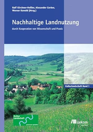 Nachhaltige Landnutzung durch Kooperation von Wissenschaft und Praxis