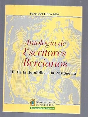 Imagen del vendedor de ANTOLOGIA DE ESCRITORES BERCIANOS. TOMO III: DE LA REPUBLICA A LA POSTGUERRA a la venta por Desvn del Libro / Desvan del Libro, SL