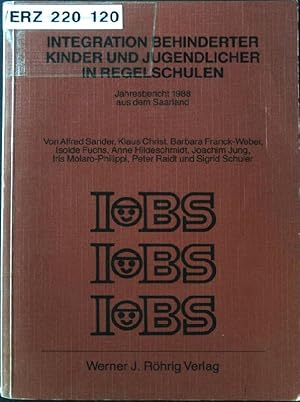 Bild des Verkufers fr Integration behinderter Kinder und Jugendlicher in Regelschulen : Jahresbericht 1988 aus dem Saarland. Saarbrcker Beitrge zur Integrationspdagogik ; Bd. 3 zum Verkauf von books4less (Versandantiquariat Petra Gros GmbH & Co. KG)