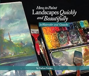 Immagine del venditore per How to Paint Landscapes Quickly and Beautifully in Watercolor and Gouache venduto da GreatBookPrices