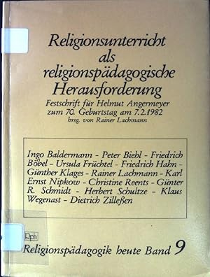 Seller image for Religionsunterricht als religionspdagogische Herausforderung : Festschrift fr Helmut Angermeyer zum 70. Geburtstag am 7.2.1982. Religionspdagogik heute ; Band 9 for sale by books4less (Versandantiquariat Petra Gros GmbH & Co. KG)