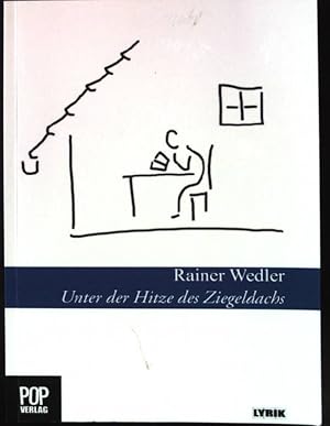 Seller image for Unter der Hitze des Ziegeldachs : Gedichte. (SIGNIERTES EXEMPLAR) for sale by books4less (Versandantiquariat Petra Gros GmbH & Co. KG)