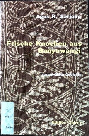 Bild des Verkufers fr Frische Knochen aus Banyuwangi : ausgewhlte Gedichte. zum Verkauf von books4less (Versandantiquariat Petra Gros GmbH & Co. KG)