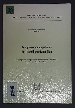 Bild des Verk�ufers f�r Energieversorgungsprobleme aus raum�konomischer Sicht : Beitr. zur energiewirtschaftl. Raumentwicklung mit e. Modellanalyse. Ver�ffentlichungen der Akademie f�r Raumforschung und Landesplanung ; Bd. 124. zum Verkauf von books4less (Versandantiquariat Petra Gros GmbH & Co. KG)