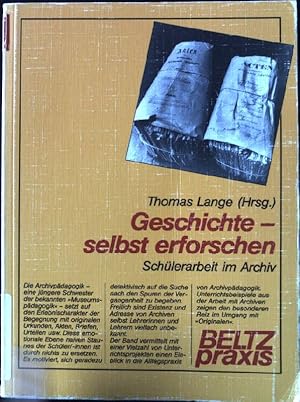 Bild des Verkufers fr Geschichte - selbst erforschen : Schlerarbeit im Archiv. Beltz Praxis zum Verkauf von books4less (Versandantiquariat Petra Gros GmbH & Co. KG)