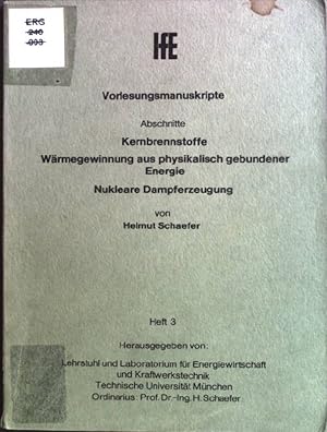 Imagen del vendedor de Abschnitte Kernbrennstoffe; Wrmegewinnung aus physikalisch gebundener Energie [u.a.]. Nach der Vorlesung Grundlagen der Energieversorgung. IfE-Schriftenreihe ; H. 3 : Vorlesungsmanuskripte a la venta por books4less (Versandantiquariat Petra Gros GmbH & Co. KG)