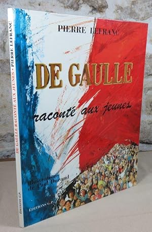 Image du vendeur pour De Gaulle racont aux jeunes. mis en vente par Latulu