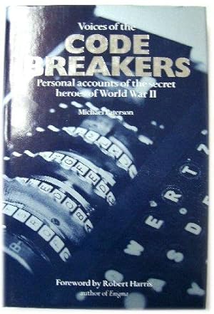 Bild des Verkufers fr Voices of the Code Breakers: Personal Accounts of the Secret Heroes of World War II zum Verkauf von PsychoBabel & Skoob Books