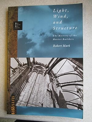 Light, Wind and Structure: Mystery of the Master Builders (New Liberal Arts)