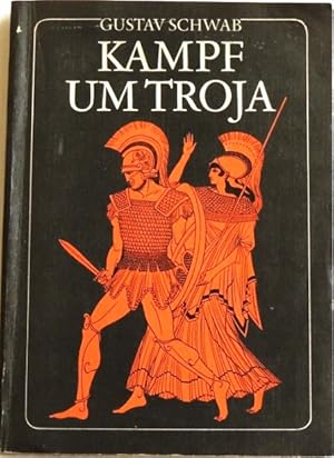Bild des Verkufers fr Kampf um Troja; Die schnsten Sagen des klassischen Altertums; zum Verkauf von Peter-Sodann-Bibliothek eG