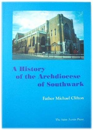 Seller image for A History of the Archdiocese of Southwark from 1850 to the Present Day for sale by PsychoBabel & Skoob Books