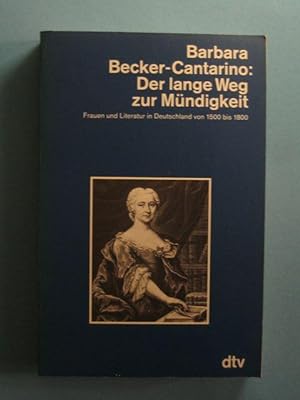 Bild des Verkäufers für Der lange Weg zur Mündigkeit. Frauen und Literatur in Deutschland von 1500 bis 1800. zum Verkauf von Antiquariat Messidor