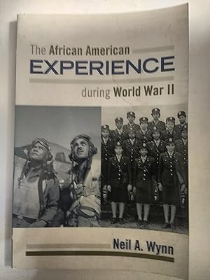 Seller image for The African American Experience during World War II (The African American History Series) (The African American Experience Series) for sale by Early Republic Books