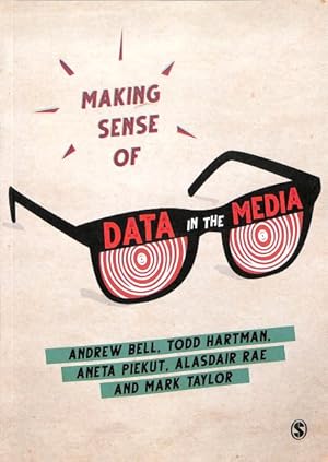 Image du vendeur pour Making Sense of Data in the Media mis en vente par GreatBookPrices