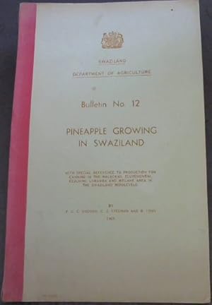 Seller image for Pineapple Growing in Swaziland ; with special reference to production for canning in the Malkerns, Eluyengweni, Ezulwini, Lobamba and Mtilane Area in the Swaziland Middleveld for sale by Chapter 1