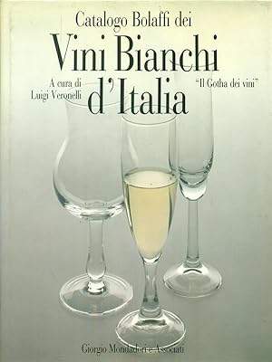 Bild des Verkufers fr Catalogo Bolaffi dei vini bianchi d'Italia zum Verkauf von Librodifaccia