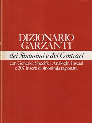 Bild des Verkufers fr Dizionario Garzanti dei sinonimi e dei contrari zum Verkauf von Librodifaccia
