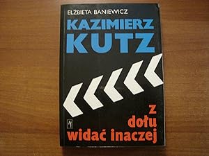 Image du vendeur pour Kazimierz Kutz: Z dolu widac inaczej mis en vente par Polish Bookstore in Ottawa