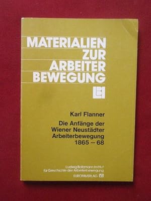 Bild des Verkufers fr Die Anfnge der Wiener Neustdter Arbeiterbewegung 1865-68. zum Verkauf von Antiquariat Klabund Wien