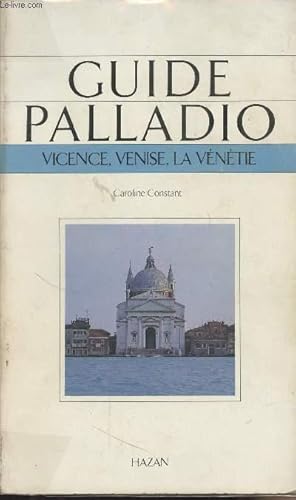 Image du vendeur pour Guide Palladio - Vicence, Venise, La Vntie mis en vente par Le-Livre