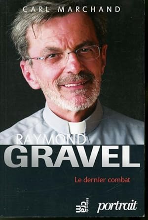 Image du vendeur pour Raymond Gravel : Le dernier combat mis en vente par Librairie Le Nord