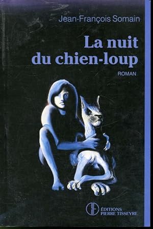 Seller image for La nuit du chien-loup for sale by Librairie Le Nord