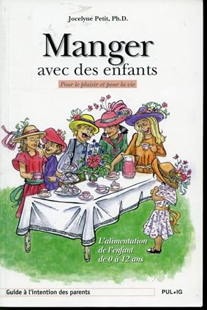 Bild des Verkufers fr Manger avec des enfants : Guide  l'intention des parents zum Verkauf von Librairie Le Nord