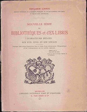Nouvelle série de Bibliothèques et d' Ex-Libris d'amateurs Belges aux XVIIe, XVIIIe et XIXe siècles.