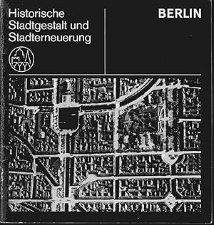 Bild des Verkufers fr Historische Stadtgestalt und Stadterneuerung. Herausgegeben vom Senator fr Bau- und Wohnungswesen, Berlin im Europischen Denkmalschutzjahr 1975 zum Verkauf von Graphem. Kunst- und Buchantiquariat