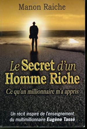 Imagen del vendedor de Le Secret d'un homme riche : ce qu'un millionnaire m'a appris a la venta por Librairie Le Nord