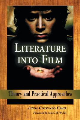 Image du vendeur pour Literature Into Film: Theory and Practical Approaches (Paperback or Softback) mis en vente par BargainBookStores