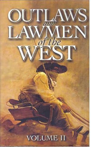 OUTLAWS AND LAWMEN OF THE WEST; Volume II