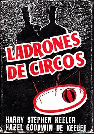 Imagen del vendedor de LADRONES DE CIRCOS. a la venta por Books Never Die