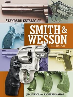 Image du vendeur pour Standard Catalog of Smith & Wesson (Hardback or Cased Book) mis en vente par BargainBookStores