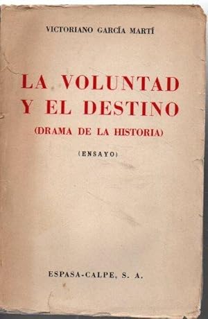 Imagen del vendedor de LA VOLUNTAD Y EL DESTINO (DRAMA DE LA HISTORIA). a la venta por Books Never Die