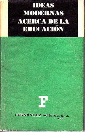 IDEAS MODERNAS ACERCA DE LA EDUCACION.