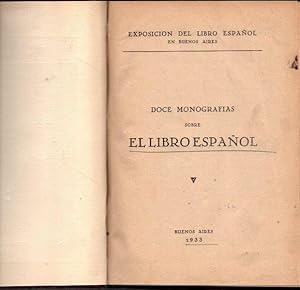 Seller image for EXPOSICION DEL LIBRO ESPAOL EN BUENOS AIRES. DOCE MONOGRAFIAS SOBRE EL LIBRO ESPAOL. for sale by Books Never Die
