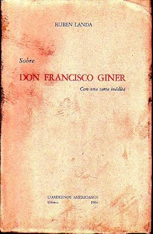 SOBRE DON FRANCISCO GINER. CON UNA CARTA INEDITA.