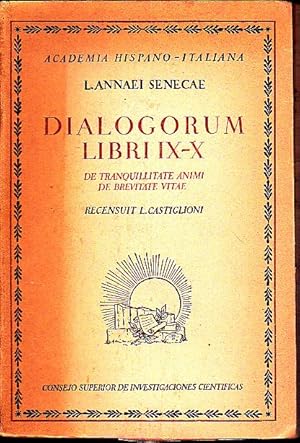 DIALOGORUM. LIBRI IX-X. DE TRANQUILLITATE ANIMI DE BREVITATE VITAE.