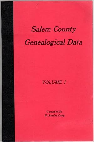 Salem County New Jersey Genealogical Data: Records Pertaining to Persons Residing in Salem County...